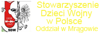 Przejdź do strony Stowarzyszenia Dzieci Wojny w Polsce - oddział w Mrągowie
